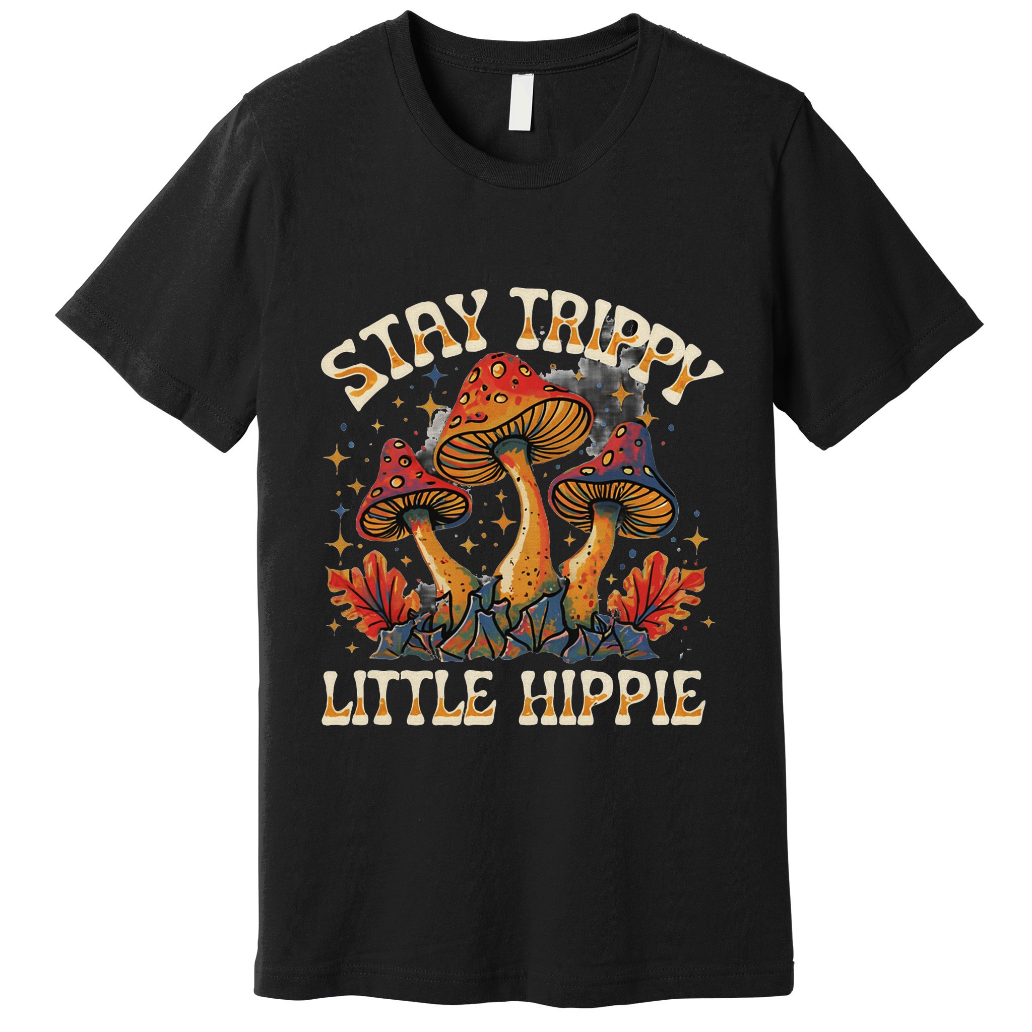 Stay Trippy Little Hippie Magic Mushroom Hippy Trippie Day Premium T-Shirt