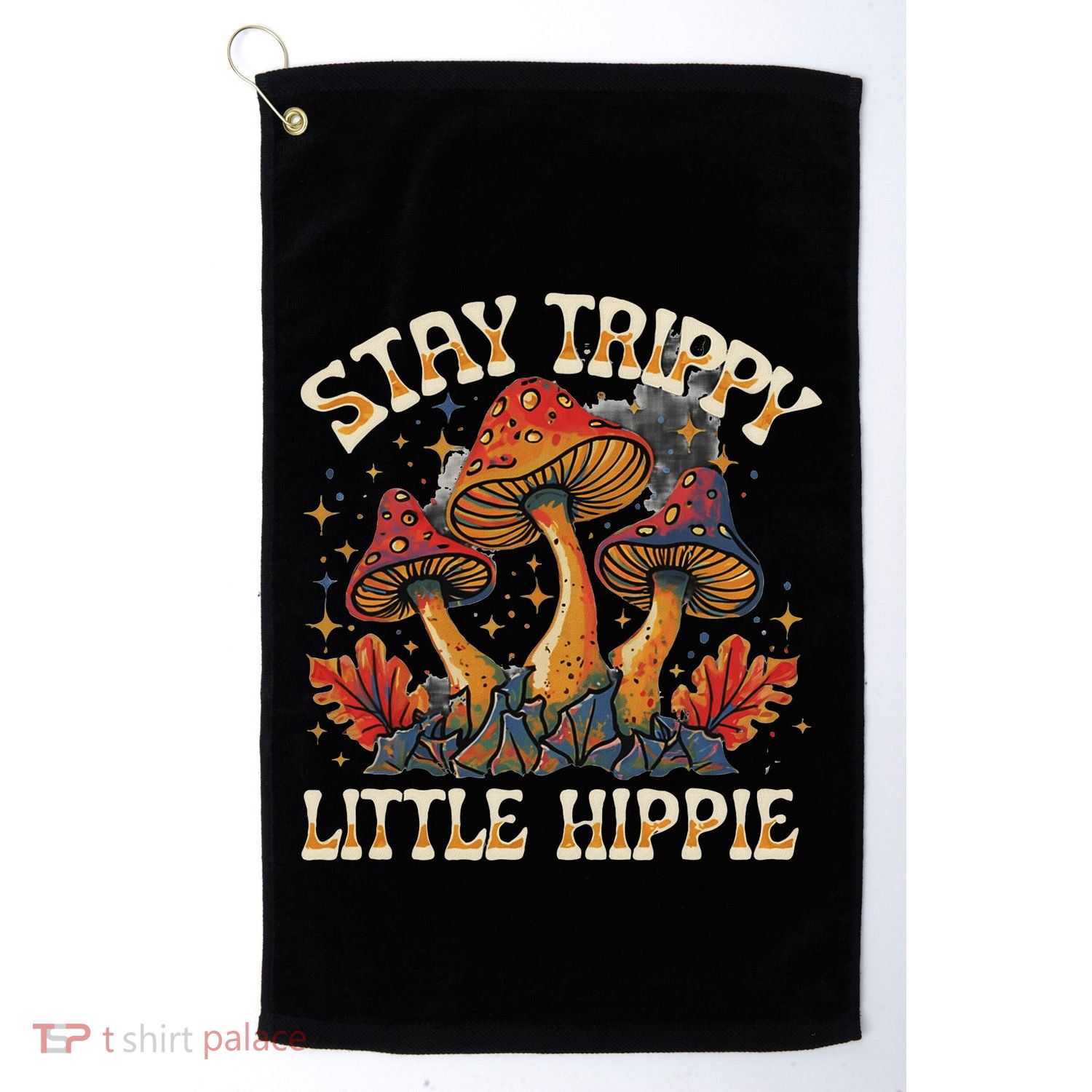 Stay Trippy Little Hippie Magic Mushroom Hippy Trippie Day Golf Towel
