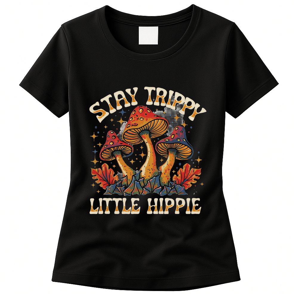 Stay Trippy Little Hippie Magic Mushroom Hippy Trippie Day Womens T-Shirt