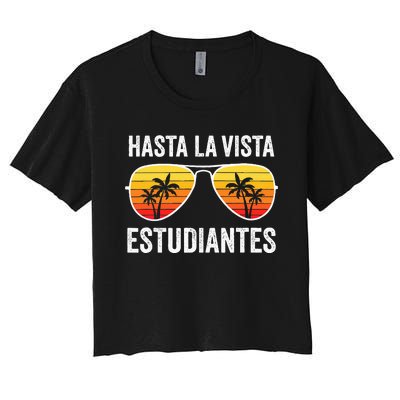 Spanish Teacher Last Day Of School Graduation Women's Crop Top Tee