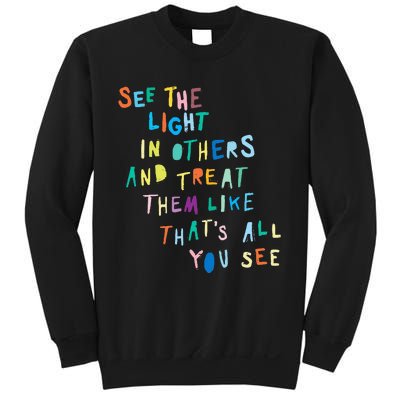 See The Light In Others funny Encouraging Positive Message Sweatshirt