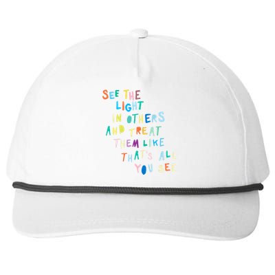 See The Light In Others funny Encouraging Positive Message Snapback Five-Panel Rope Hat