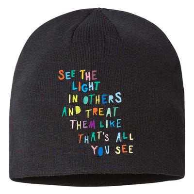 See The Light In Others funny Encouraging Positive Message Sustainable Beanie