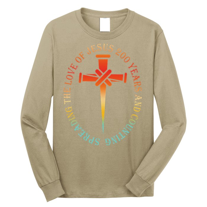 Spreading The Love Of Jesus 200 Years And Counting Long Sleeve Shirt