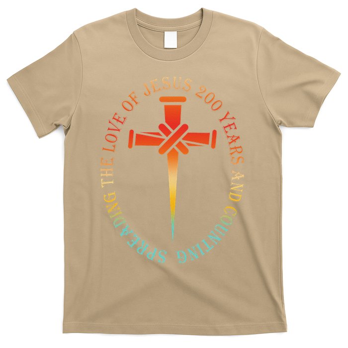 Spreading The Love Of Jesus 200 Years And Counting T-Shirt
