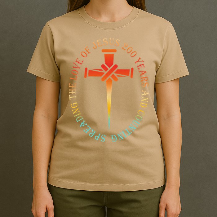 Spreading The Love Of Jesus 200 Years And Counting T-Shirt