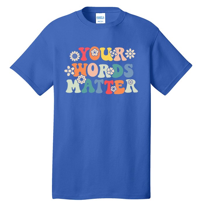 Speech Therapy Language Pathologist Slp Your Words Matter Tall T-Shirt