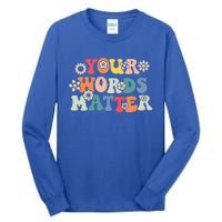 Speech Therapy Language Pathologist Slp Your Words Matter Tall Long Sleeve T-Shirt