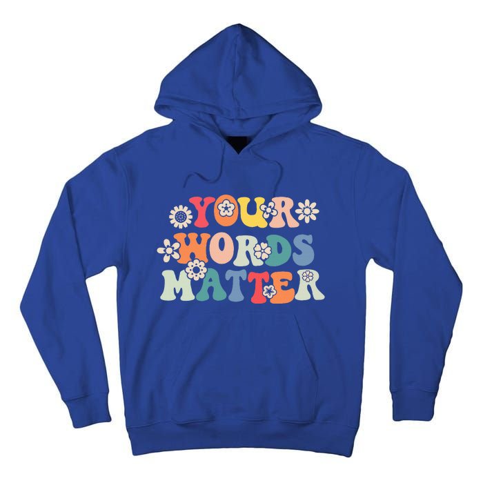 Speech Therapy Language Pathologist Slp Your Words Matter Tall Hoodie