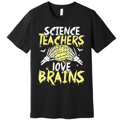 Science Teachers Love Brains Funny Halloween Teacher Premium T-Shirt