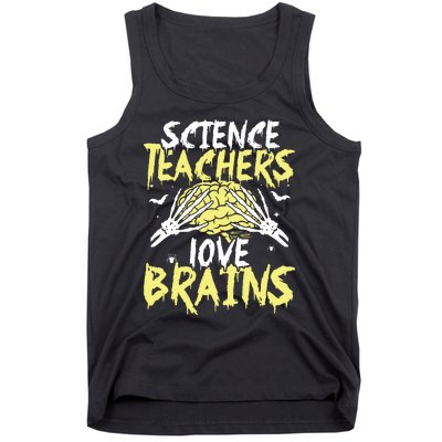 Science Teachers Love Brains Funny Halloween Teacher Tank Top