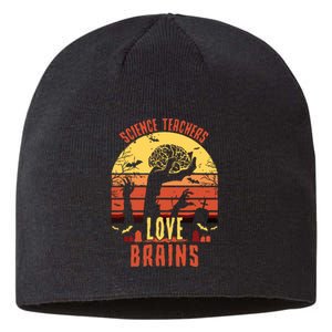 Science Teachers Love Brains Science Teacher Halloween Sustainable Beanie