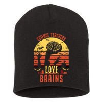 Science Teachers Love Brains Science Teacher Halloween Short Acrylic Beanie