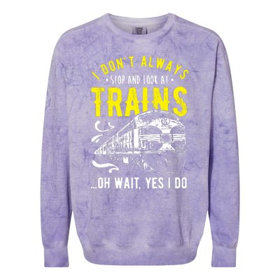 Sayings Train Lovers I Dont Always Stop Look At Train Colorblast Crewneck Sweatshirt