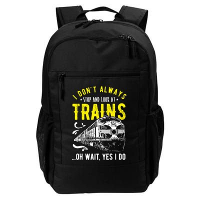 Sayings Train Lovers I Dont Always Stop Look At Train Backpack