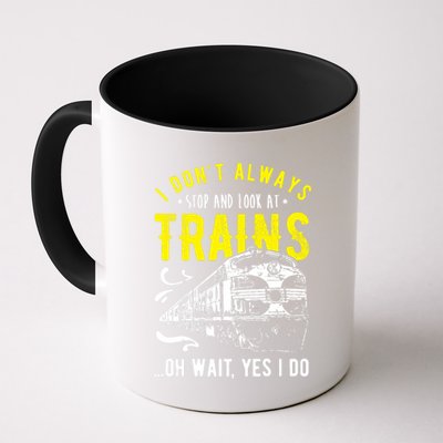 Sayings Train Lovers I Dont Always Stop Look At Train Mug
