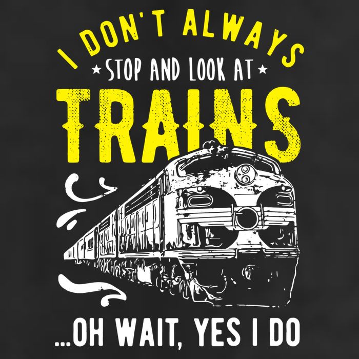 Sayings Train Lovers I Dont Always Stop Look At Train Tumbler