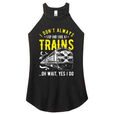 Sayings Train Lovers I Dont Always Stop Look At Train Women's Perfect Tri Rocker Tank