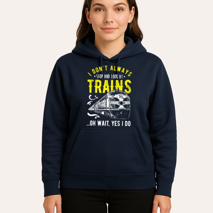 Sayings Train Lovers I Dont Always Stop Look At Train Hoodie