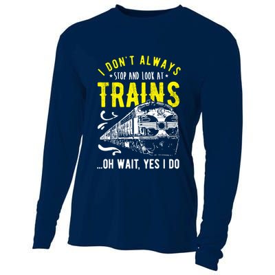 Sayings Train Lovers I Dont Always Stop Look At Train Cooling Performance Long Sleeve Crew