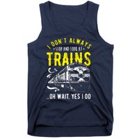 Sayings Train Lovers I Dont Always Stop Look At Train Tank Top