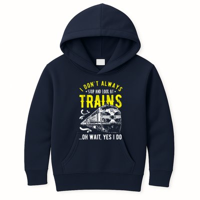 Sayings Train Lovers I Dont Always Stop Look At Train Kids Hoodie