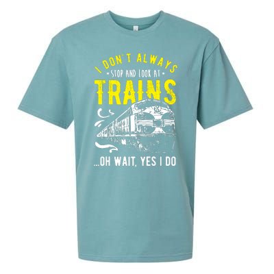 Sayings Train Lovers I Dont Always Stop Look At Train Sueded Cloud Jersey T-Shirt