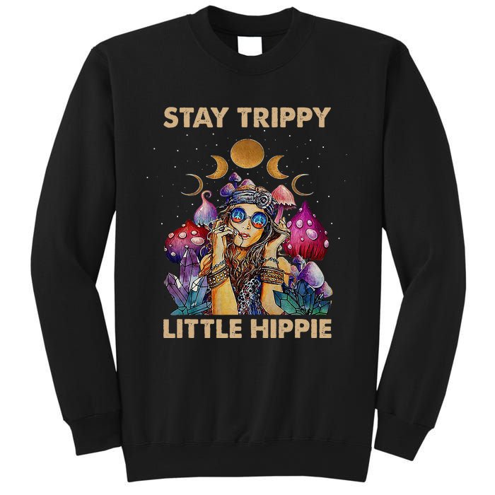 Stay Trippy Little Hippie Fungus Magic Psilocybin Mushrooms Sweatshirt