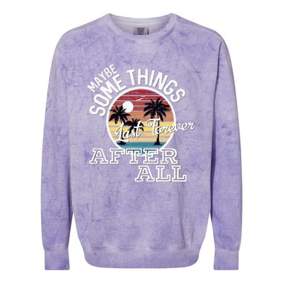 Some Things Last Forever After All Country Music Colorblast Crewneck Sweatshirt