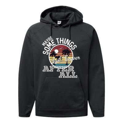 Some Things Last Forever After All Country Music Performance Fleece Hoodie