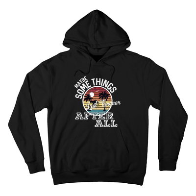 Some Things Last Forever After All Country Music Hoodie