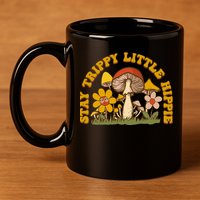 Stay Trippy Little Hippy Mushroom Flowers 11oz C Handle Ceramic Mug