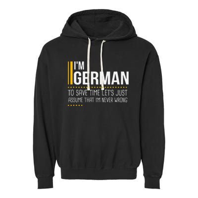 Save Time Lets Assume German Is Never Wrong Funny Germany Garment-Dyed Fleece Hoodie