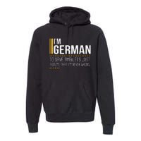 Save Time Lets Assume German Is Never Wrong Funny Germany Premium Hoodie