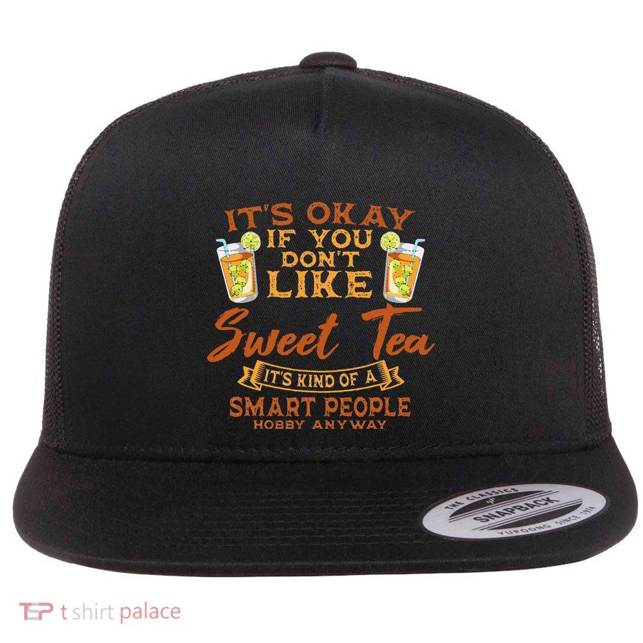 Sweet Tea Lover Sugar Iced Refreshment Smart People Hobby Flat Bill Trucker Hat