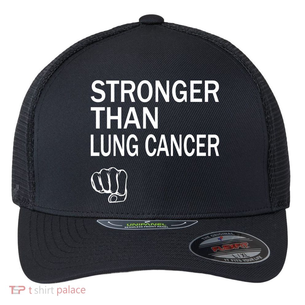 Stronger Than Lung Cancer Encouraget Motivation Support Meaningful Gift Flexfit Unipanel Trucker Cap