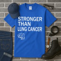 Stronger Than Lung Cancer Encouraget Motivation Support Meaningful Gift Tall T-Shirt