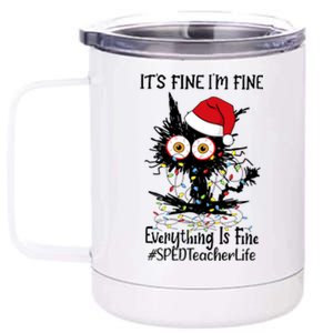 Sped Teacher Life Cat Fine I Am Fine Everything Is Fine Meaningful Gift 12 oz Stainless Steel Tumbler Cup