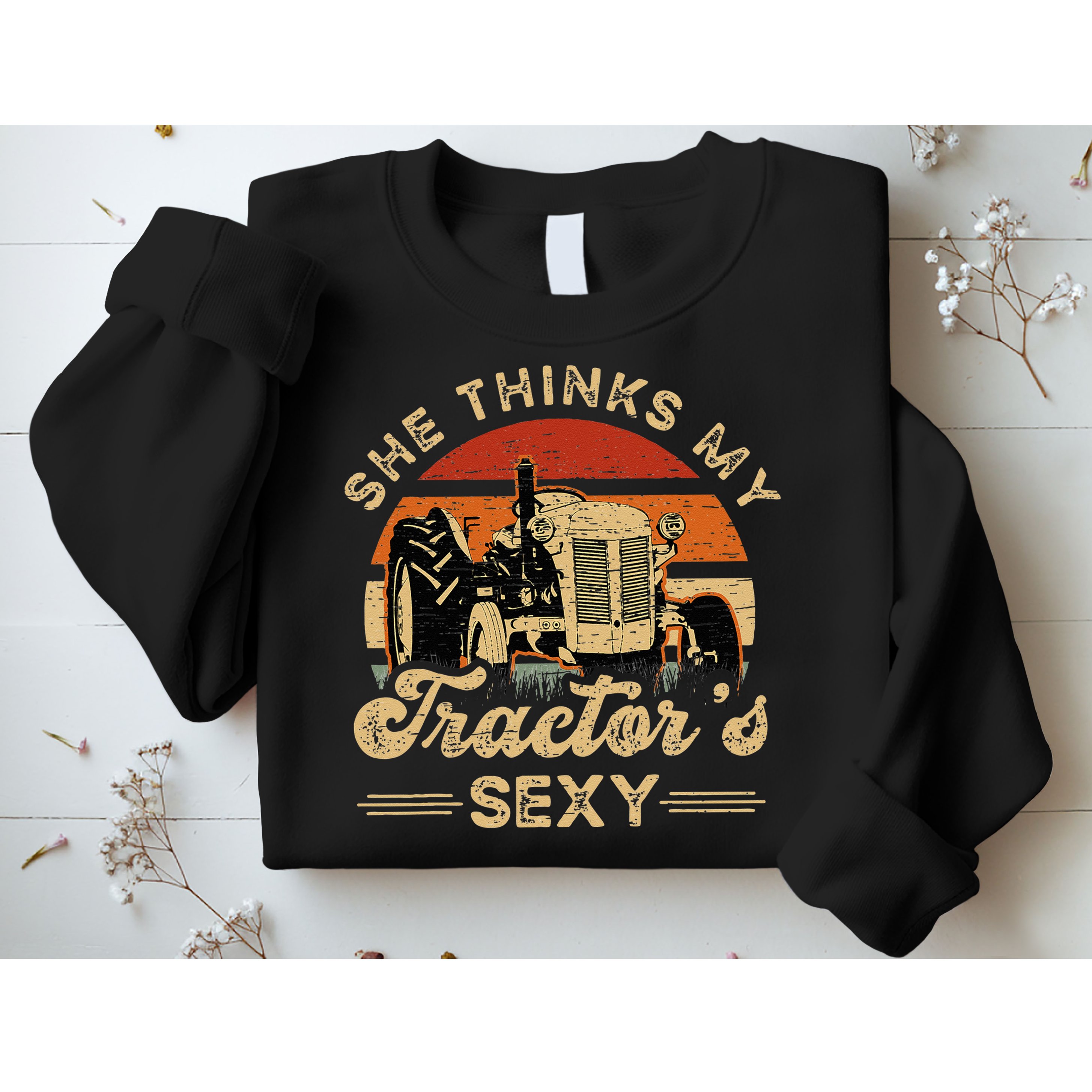 She think my tractor's sexy Farming Farmer Farm Farmer Sweatshirt