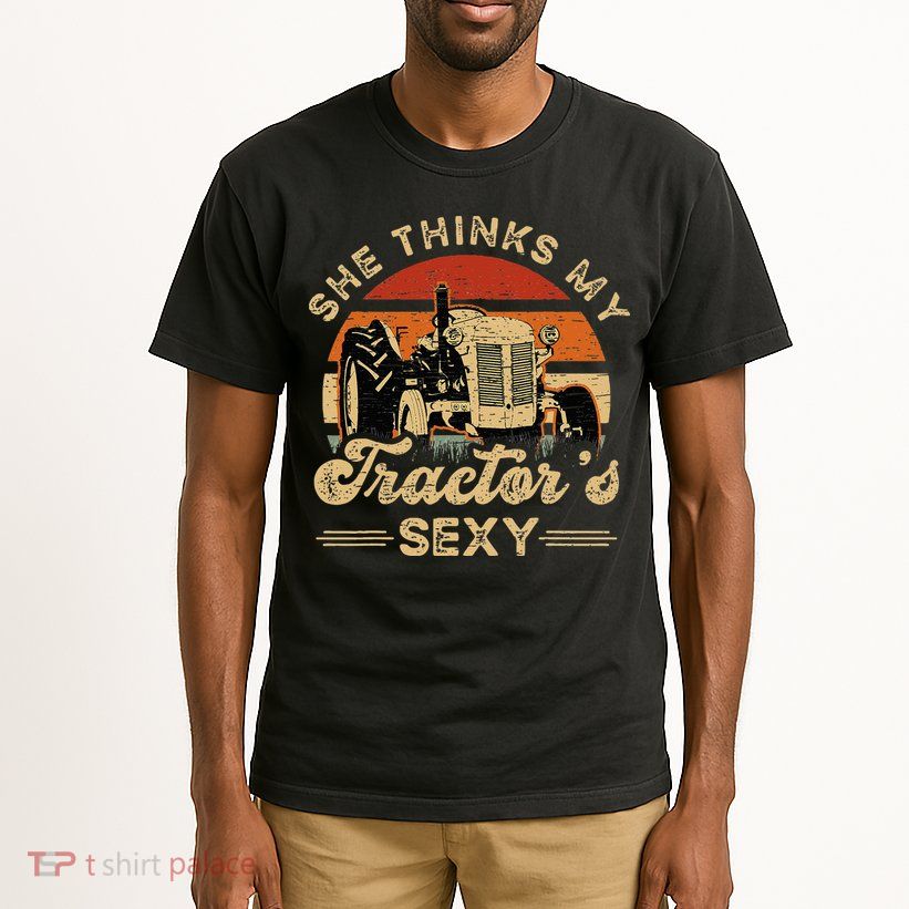 She think my tractor's sexy Farming Farmer Farm Farmer Tall T-Shirt