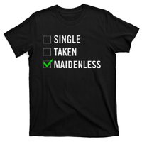 Single Taken Maidenless Maindenless Bihavior Elden T-Shirt