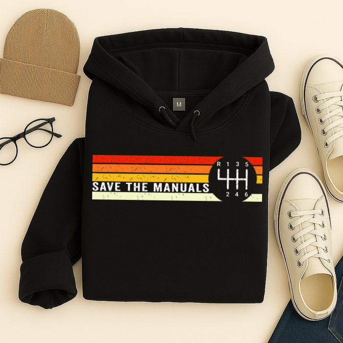 Save The Manuals 6 Speed Manual Transmission Three Pedals Hoodie