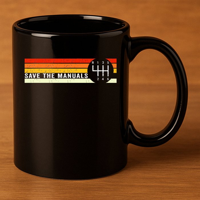 Save The Manuals 6 Speed Manual Transmission Three Pedals 11oz C Handle Ceramic Mug