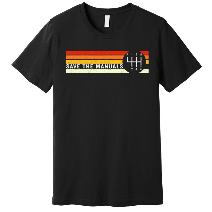 Save The Manuals 6 Speed Manual Transmission Three Pedals Premium T-Shirt