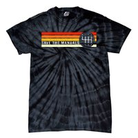 Save The Manuals 6 Speed Manual Transmission Three Pedals Tie-Dye T-Shirt