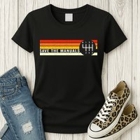 Save The Manuals 6 Speed Manual Transmission Three Pedals Womens T-Shirt