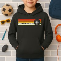 Save The Manuals 6 Speed Manual Transmission Three Pedals Kids Hoodie