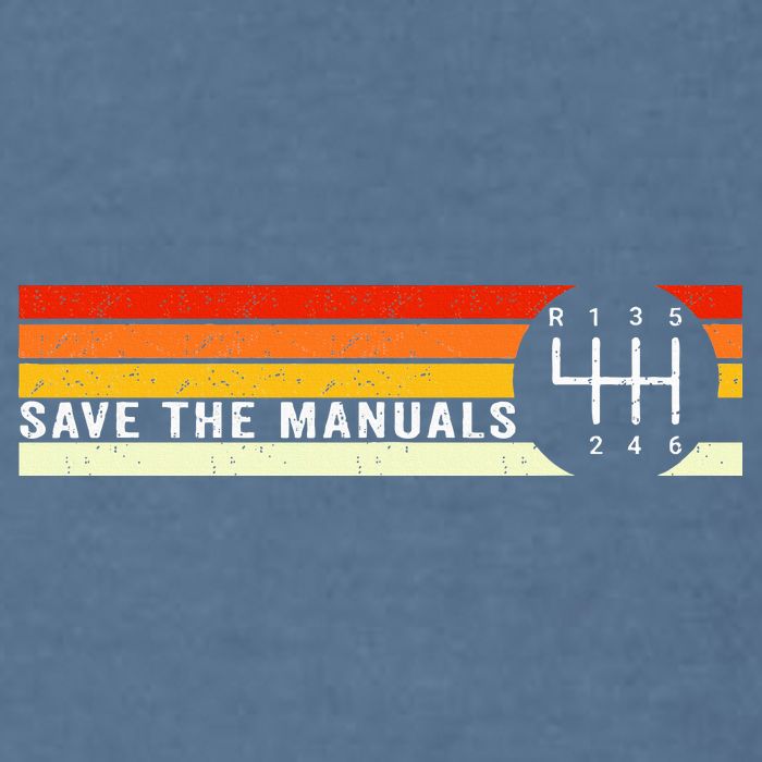 Save The Manuals 6 Speed Manual Transmission Three Pedals Garment-Dyed Sweatshirt