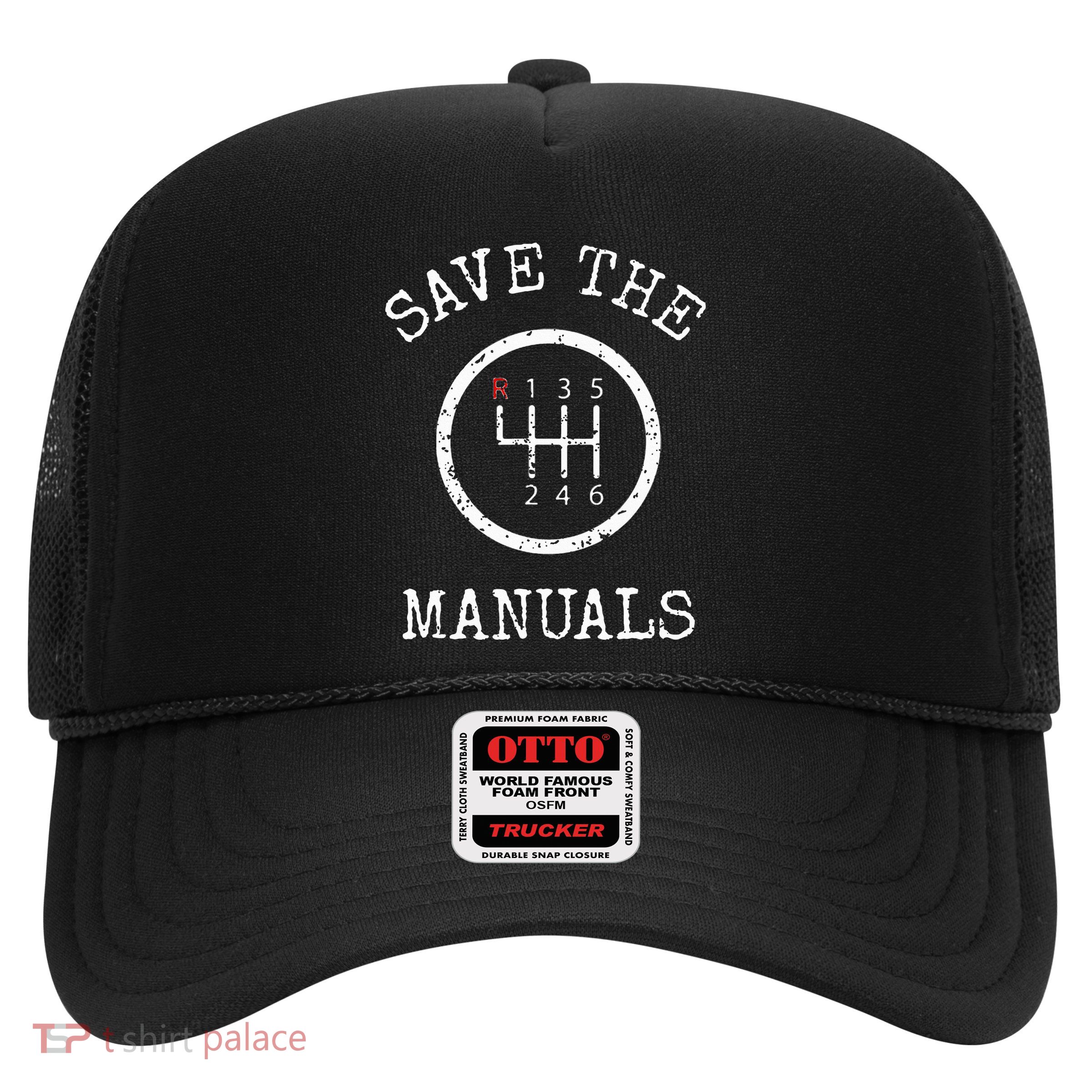Save The Manuals Stick Shift Car Lover Trucker Hat