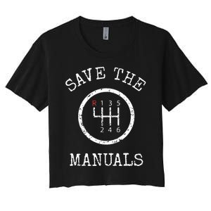 Save The Manuals Stick Shift Car Lover Women's Crop Top Tee